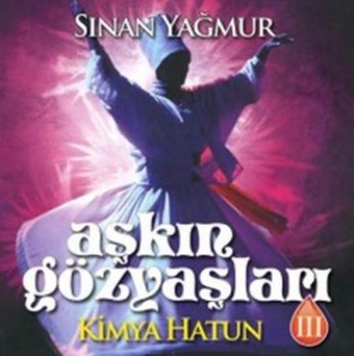 Aşkın Gözyaşları 3 - Kimya Hatun