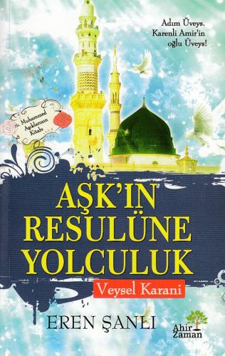Aşk'ın Resulüne Yolculuk | Kitap Ambarı