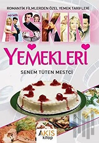 Aşkın Yemekleri Romantik Filmlerden Özel Yemek Tarifleri