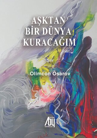 Aşktan bir Dünya Kuracağım