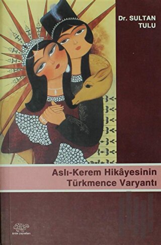 Aslı-Kerem Hikayesinin Türkmence Varyantı