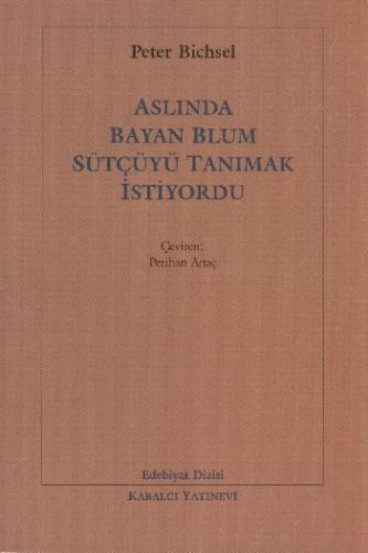 Aslında Bayan Blum Sütçüyü Tanımak İstiyordu | Kitap Ambarı