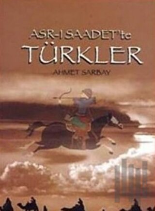 Asr-ı Saadet’te Türkler
