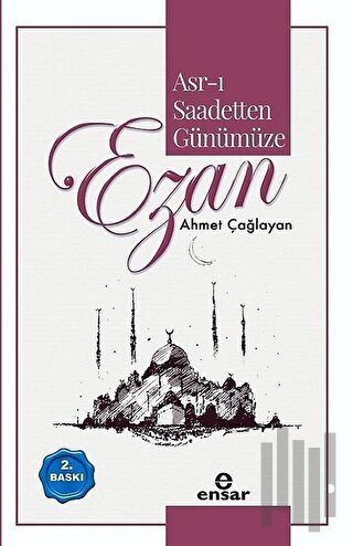 Asr-ı Saadetten Günümüze Ezan | Kitap Ambarı
