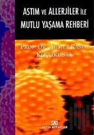 Astım ve Alerjiler ile Mutlu Yaşama Rehberi