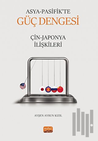 Asya Pasifik’te Güç Dengesi - Çin-Japonya İlişkileri