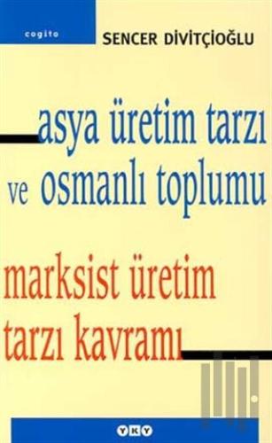Asya Üretim Tarzı Ve Osmanlı Toplumu Marksist Üretim Tarzı Kavramı