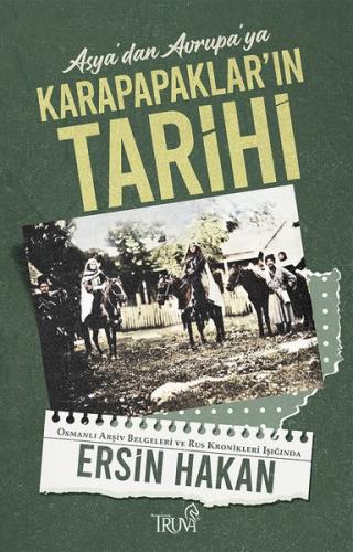 Asya'dan Avrupa'ya Karapapaklar'ın Tarihi | Kitap Ambarı