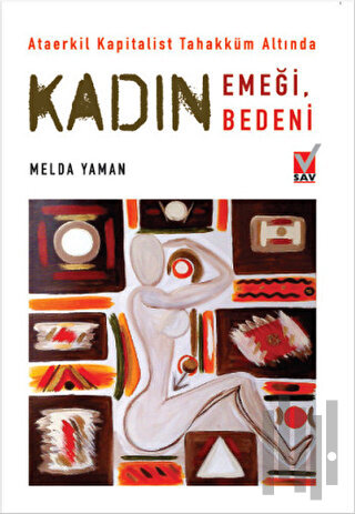 Ataerkil Kapitalist Tahakküm Altında Kadın Emeği, Kadın Bedeni