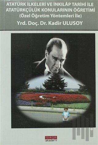 Atakürk İlkeleri ve İnkılap Tarihi ile Atatürkçülük Konularının Öğretimi