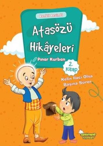 Atasözü Hikayeleri - Kelin İlacı Olsa Başına Sürer | Kitap Ambarı