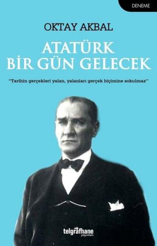 Atatürk Bir Gün Gelecek | Kitap Ambarı