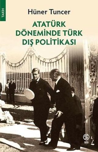 Atatürk Döneminde Türk Dış Politikası | Kitap Ambarı