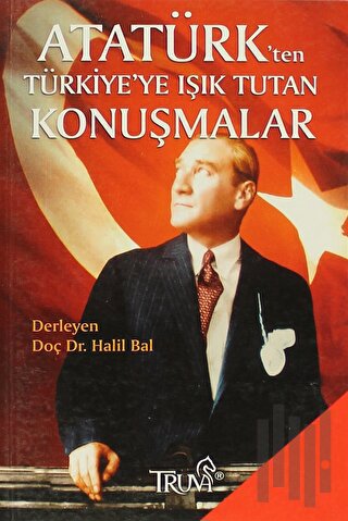 Atatürk’ten Türkiye’ye Işık Tutan Konuşmalar | Kitap Ambarı