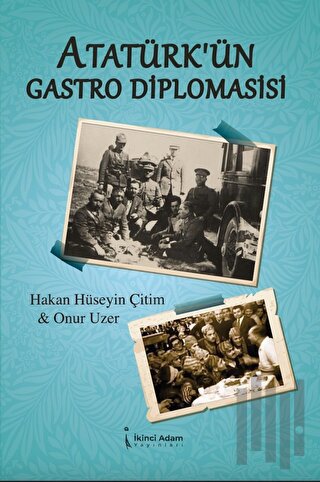 Atatürk’ün Gastro Diplomasisi