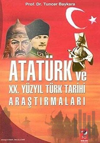 Atatürk ve 20. Yüzyıl Türk Tarihi Araştırmaları