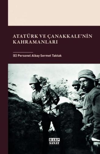 Atatürk ve Çanakkale'nin Kahramanları