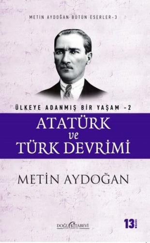 Atatürk ve Türk Devrimi-Ülkeye Adanmış Bir Yaşam 2