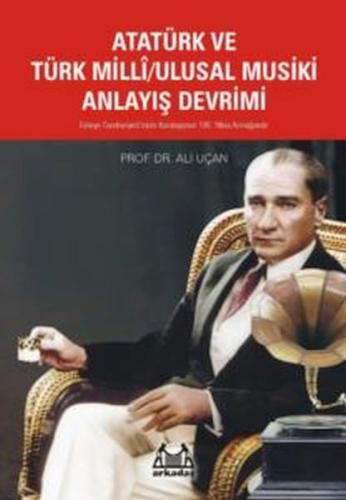 Atatürk Ve Türk Milli/Ulusal Musiki Anlayış Devrimi | Kitap Ambarı