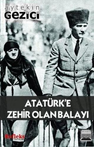 Atatürk'e Zehir Olan Balayı