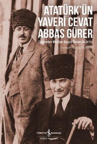 Atatürk'ün Yaveri Cevat Abbas Gürer | Kitap Ambarı