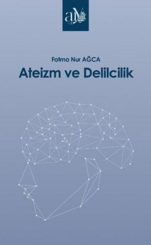 Ateizm ve Delilcilik | Kitap Ambarı