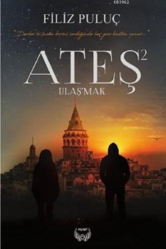 Ateş 2 Ulaş'mak | Kitap Ambarı