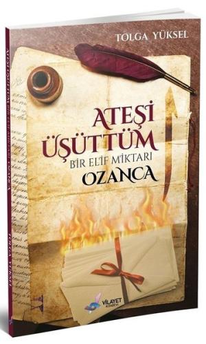 Ateşi Üşüttüm Bir Elif Miktarı Ozanca