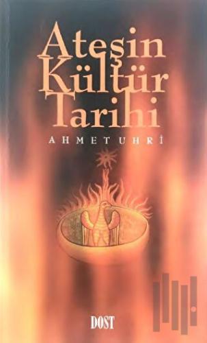 Ateşin Kültür Tarihi | Kitap Ambarı