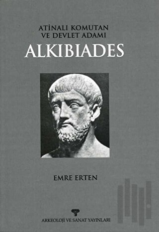 Atinalı Komutan ve Devlet Adamı Alkibiades