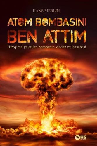 Atom Bombasını Ben Attım