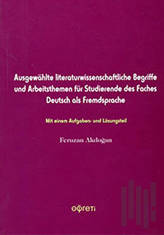 Ausgewahlt Literaturwissenschaftliche Begriffe und Arbeitsthemen für Studierende des Faches Deutsc als Fredsprache