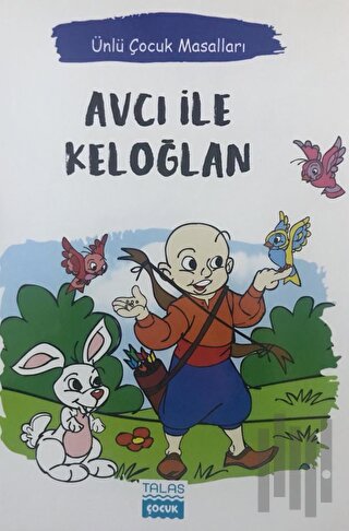 Avcı ile Keloğlan - Ünlü Çocuk Masalları
