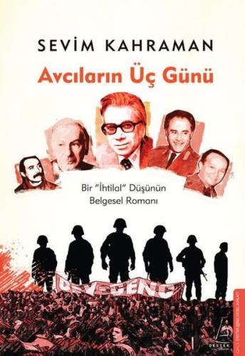 Avcıların Üç Günü - İhtilal Düşünün Belgesel Romanı