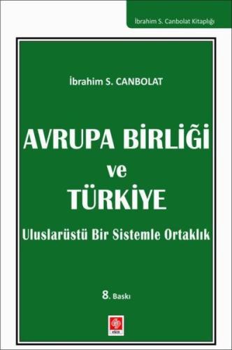 Avrupa Birliği ve Türkiye  - Uluslarüstü Bir sistemle Ortaklık