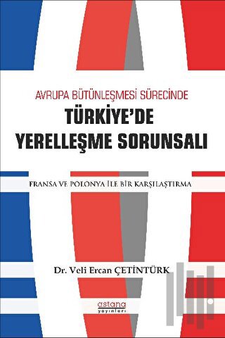 Avrupa Bütünleşme Sürecinde Türkiye'de Yerleşme Sorunsalı