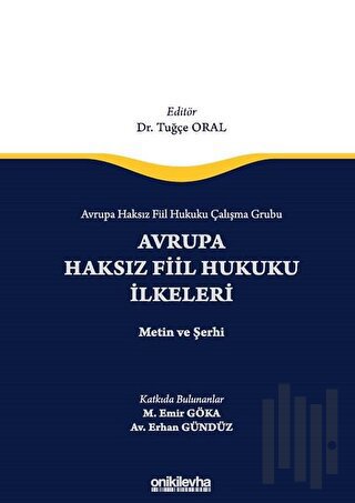Avrupa Haksız Fiil Hukuku Çalışma Grubu Avrupa Haksız Fiil Hukukunun İlkeleri - Metin ve Şerhi (Ciltli)