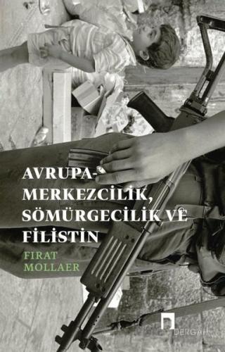 Avrupa - Merkezcilik Sömügecilik ve Filistin | Kitap Ambarı