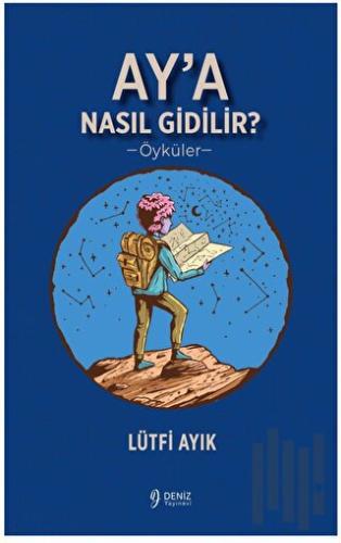 Ay’a Nasıl Gidilir?