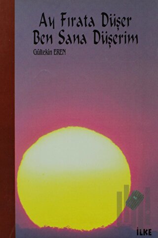 Ay Fırat'a Düşer Ben Sana Düşerim