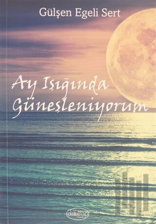 Ay Işığında Güneşleniyorum