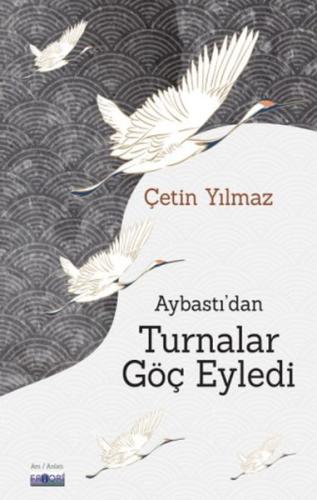 Aybastı'dan Turnalar Göç Eyledi | Kitap Ambarı