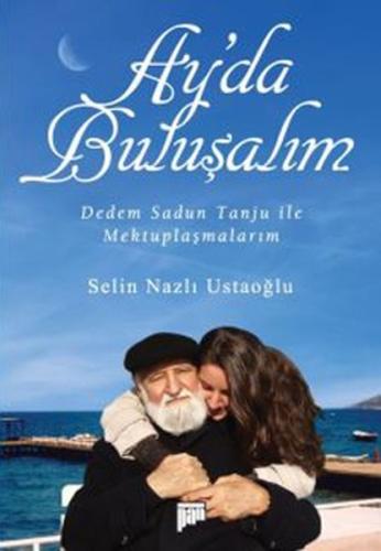 Ay'da Buluşalım / Dedem Sadun Tanju İle  Mektuplaşmalarım