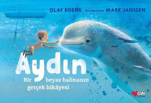 Aydın: Bir Beyaz Balinanın Gerçek Hikayesi (Ciltli)