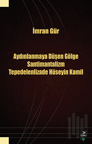 Aydınlanmaya Düşen Gölge Santimantalizm Tepedelenlizade Hüseyin Kamil