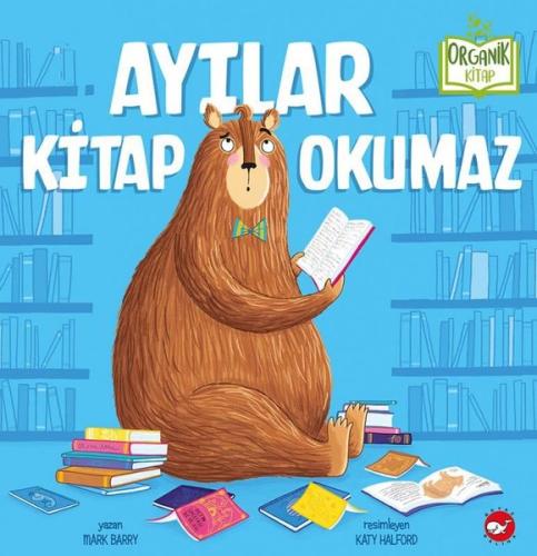 Ayılar Kitap Okumaz - Organik Kitap (Ciltli)