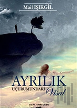 Ayrılık Uçurumundaki Visal