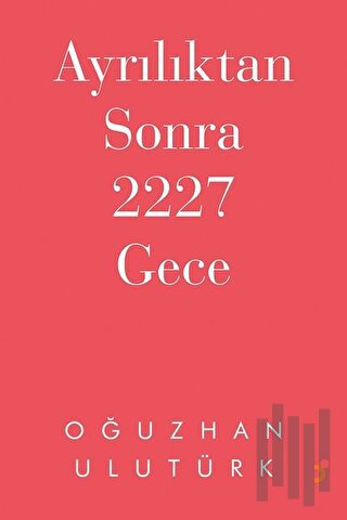 Ayrılıktan Sonra 2227 Gece
