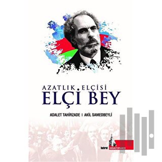 Azatlık Elçisi Elçi Bey