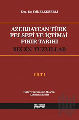 Azerbaycan Türk Felsefi ve İçtimai Fikir Tarihi Cilt 1